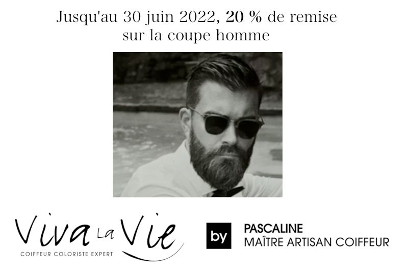 Jusqu'au 30 juin 2022, reduction de 20 pourcent de reduction sur la coupe homme, a Colmar, Viva la Vie by Pascaline